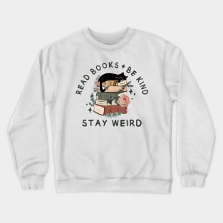 Read Books Be Kind Stay Weird Crewneck Sweatshirt